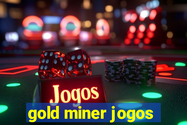 gold miner jogos